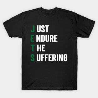 Just Endure The Suffering refined design v3 T-Shirt